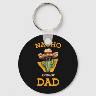 Nacho Average Vater Cactus Funny Mexican Pater Cin Schlüsselanhänger