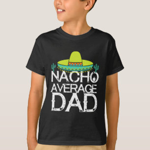 Nacho Average Vater Cinco De Mayo Funny Father Gif T-Shirt