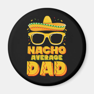 Nacho Average Vater Cinco De Mayo Matching Family Magnet