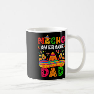 Nacho Average Vater Cinco De Mayo Mexican Matching Kaffeetasse