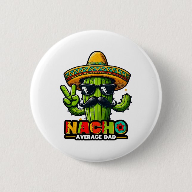 Nacho Average Vater Cinco De Mayo Mexican Pater Ca Button (Vorderseite)