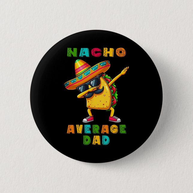 Nacho Average Vater Dabbing Taco Cinco De Mayo Mex Button (Vorderseite)