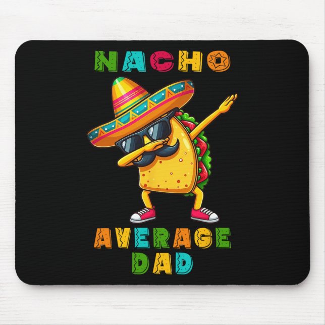 Nacho Average Vater Dabbing Taco Cinco De Mayo Mex Mousepad (Vorne)