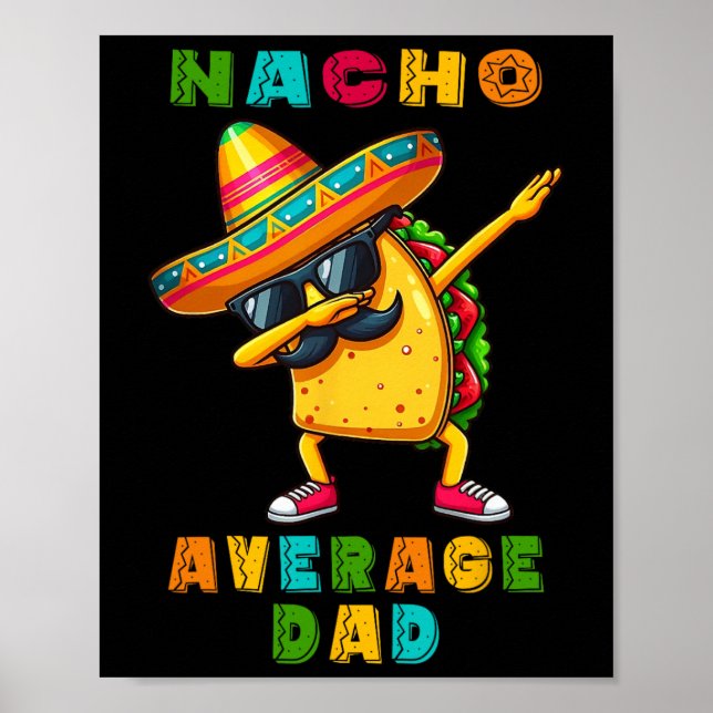 Nacho Average Vater Dabbing Taco Cinco De Mayo Mex Poster (Vorne)