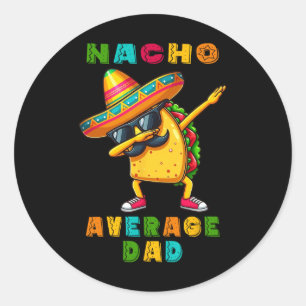 Nacho Average Vater Dabbing Taco Cinco De Mayo Mex Runder Aufkleber