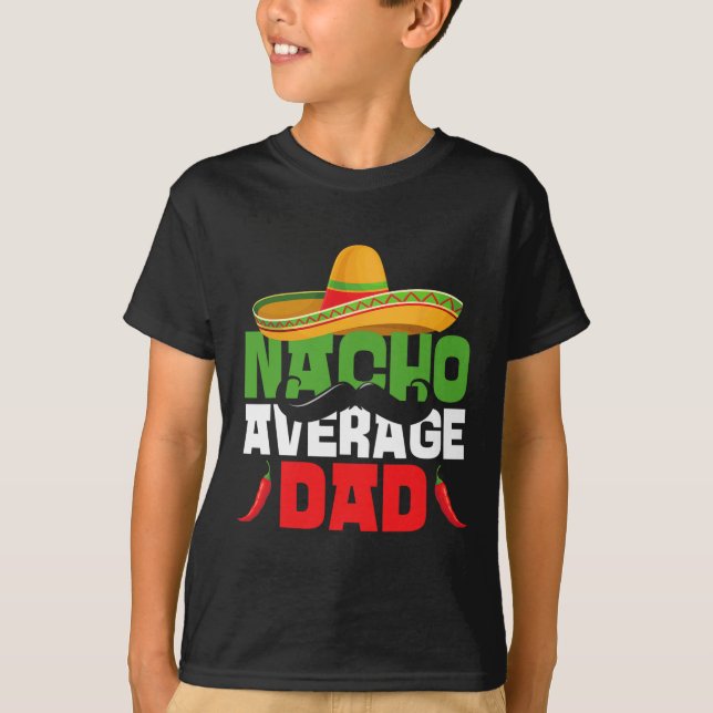 Nacho Average Vater Funny Cinco De Mayo Mexican Fi T-Shirt (Vorderseite)