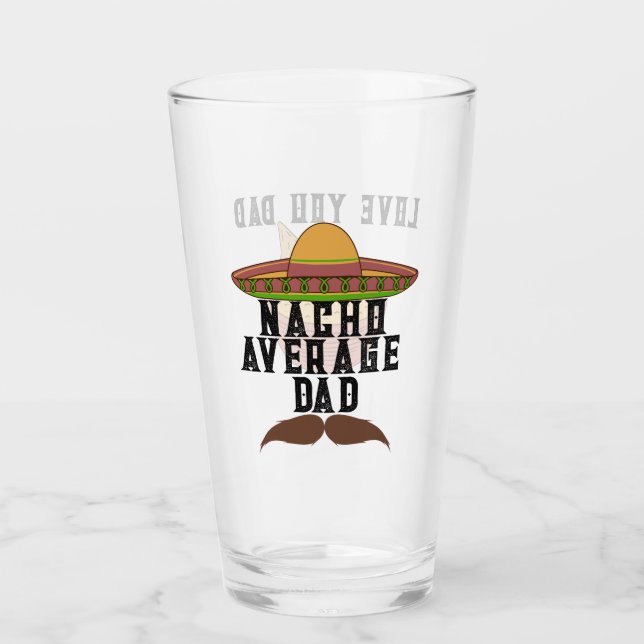 "Nacho Average Vater" Glas (Vorderseite)