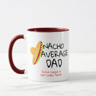Nacho Average Vater Jokes Pun Funny Coffee Tasse