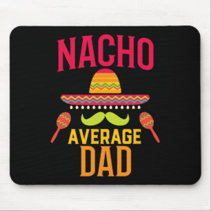 Nacho Average Vater Matching Family Cinco De Mayo Mousepad