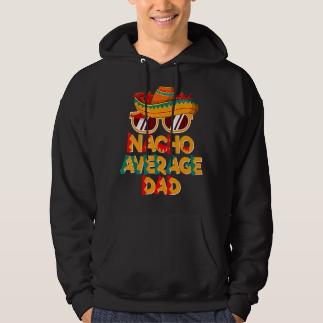 Nacho Average Vater Mexican Daddy Cinco De Mayo Fa Hoodie (Vorderseite)