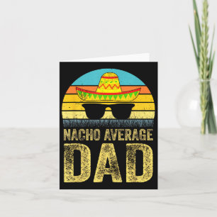 Nacho Average Vater Mexican Daddy Cinco De Mayo Fa Karte
