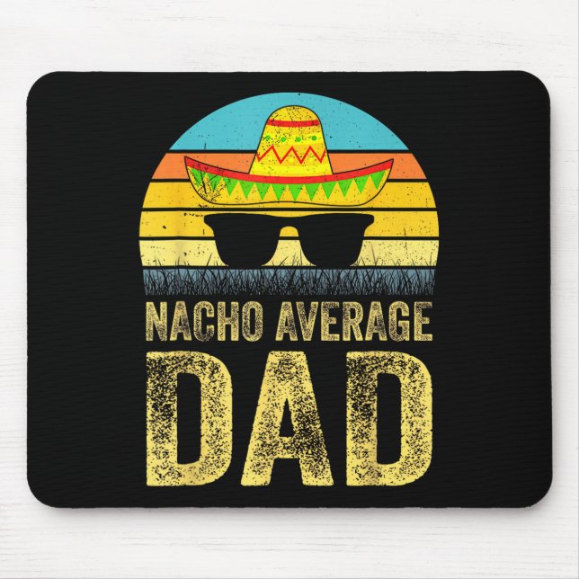 Nacho Average Vater Mexican Daddy Cinco De Mayo Fa Mousepad (Vorne)