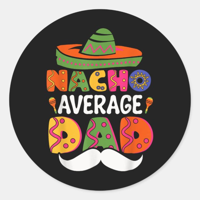 Nacho Average Vater Mexican Daddy Cinco De Mayo Fa Runder Aufkleber (Vorderseite)
