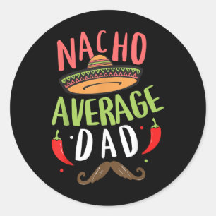 Nacho Average Vater Mexican Daddy Cinco De Mayo Fa Runder Aufkleber