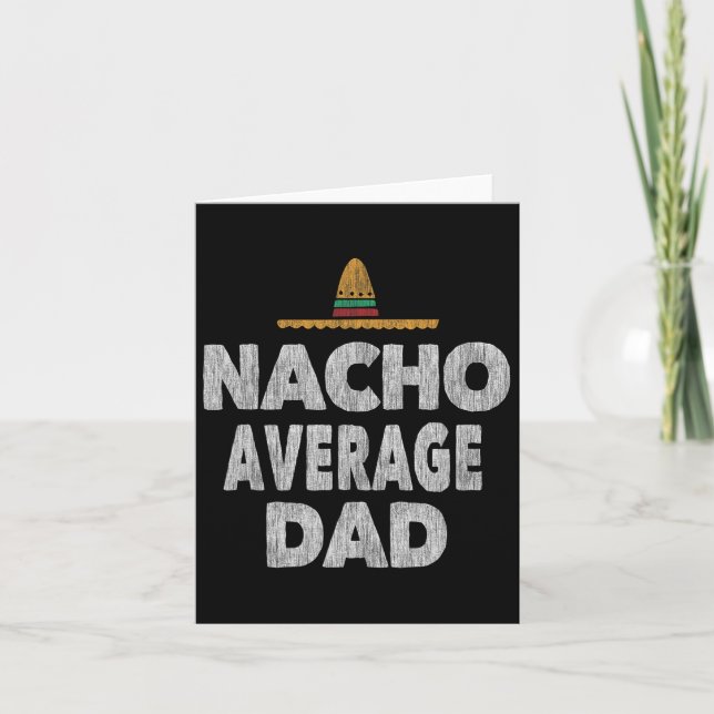 Nacho Average Vater Mexican Hat Vatertag Karte (Vorderseite)