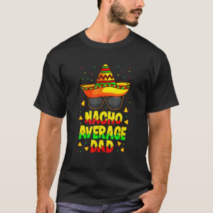 Nacho Average Vater Mexican Pater Cinco De Mayo Va T-Shirt