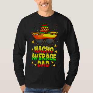 Nacho Average Vater Mexican Pater Cinco De Mayo Va T-Shirt
