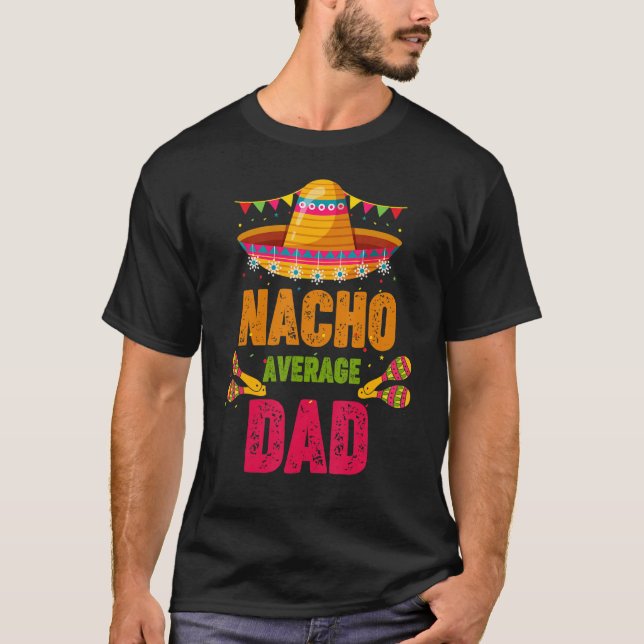 Nacho Average Vater Pater Papa Mexican Sombrero Ci T-Shirt (Vorderseite)