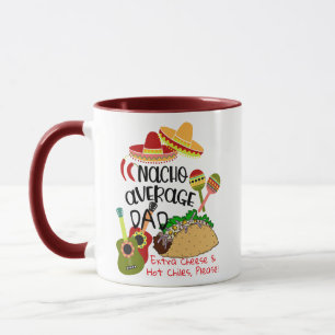 Nacho Average VATER Tasse - Extra Chese & Hot Chil