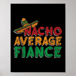 Nacho Average Verlobte Engagement Party Groom Brid Poster
