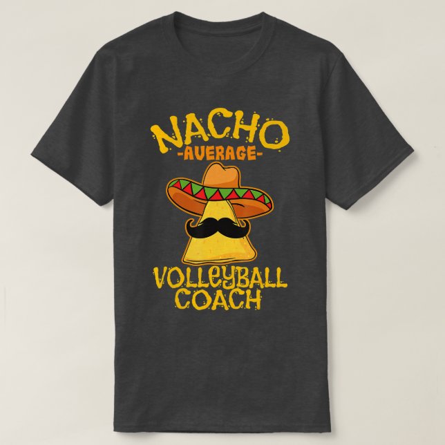 Nacho Average Volleyball Coach mexikanischer Regen T-Shirt (Design vorne)