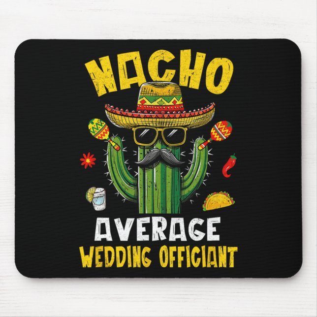 Nacho Average Wedding Offizier Funny Unglaublich w Mousepad (Vorne)