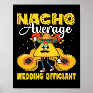Nacho Average Wedding Offizier Mexican Cinco De M Poster