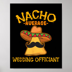 Nacho Average Wedding Offizier Mexican Cinco De M Poster
