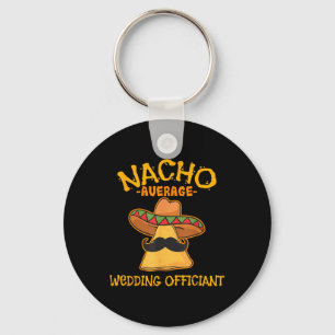 Nacho Average Wedding Offizier Mexican Cinco De M Schlüsselanhänger