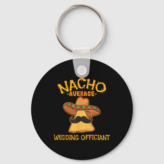 Nacho Average Wedding Offizier Mexican Cinco De M Schlüsselanhänger (Vorderseite)