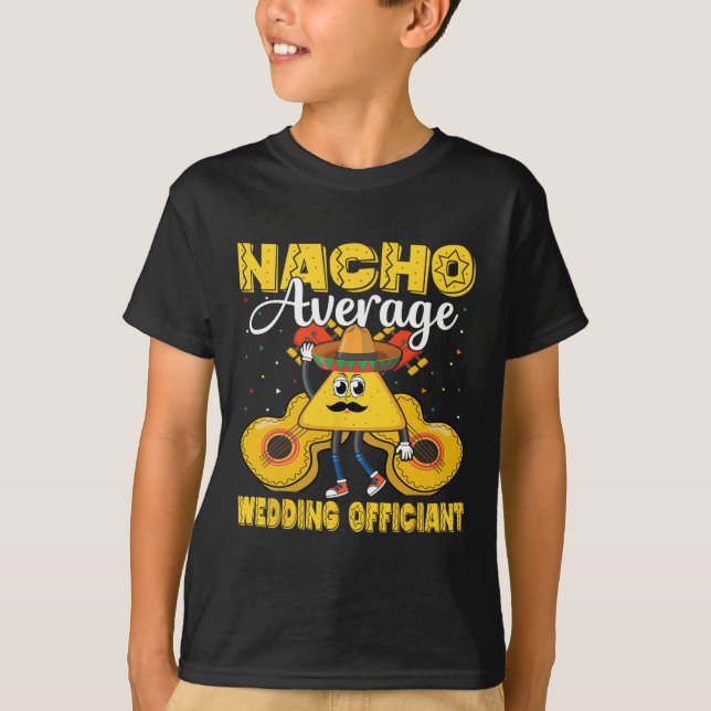 Nacho Average Wedding Offizier Mexican Cinco De M T-Shirt (Vorderseite)