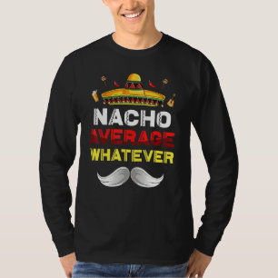 Nacho Average Welches Cinco De Mayo mexikanisches T-Shirt
