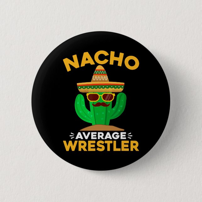 Nacho Average Wrestler Funny Mexican Cinco De Mayo Button (Vorderseite)