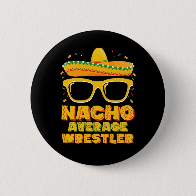 Nacho Average Wrestler Wrestling Cinco de Mayo Button (Vorderseite)