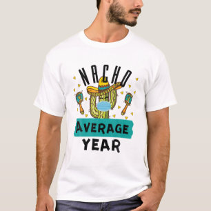 Nacho Average Year Pun Cinco De Mayo 2021 Cactus F T-Shirt