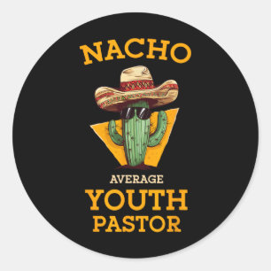 Nacho Average Youth Pastor Church Leader Mexican P Runder Aufkleber