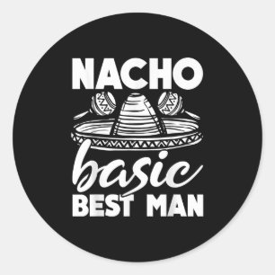 Nacho Basic Trauzeuge Wedding Funny Bachelor Party Runder Aufkleber