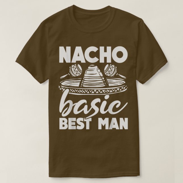 Nacho Basic Trauzeuge Wedding Funny Bachelor Party T-Shirt (Design vorne)