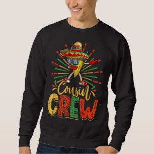 Nacho Cinco de Mayo Women and Men Cousin Crew Som Sweatshirt