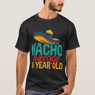 Nacho Durchschnitt 16 Jahre alt Cinco de Mayo 16.  T-Shirt