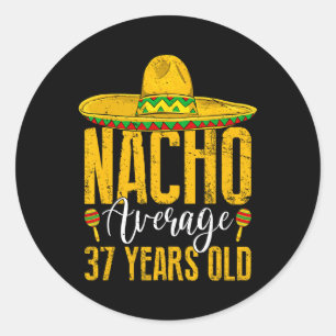 Nacho Durchschnitt 37 Jahre alt 37. Geburtstag Cin Runder Aufkleber