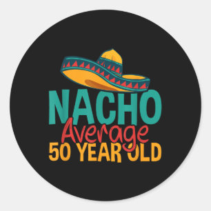 Nacho Durchschnitt 50 Jahre alt Cinco De Mayo 50.  Runder Aufkleber
