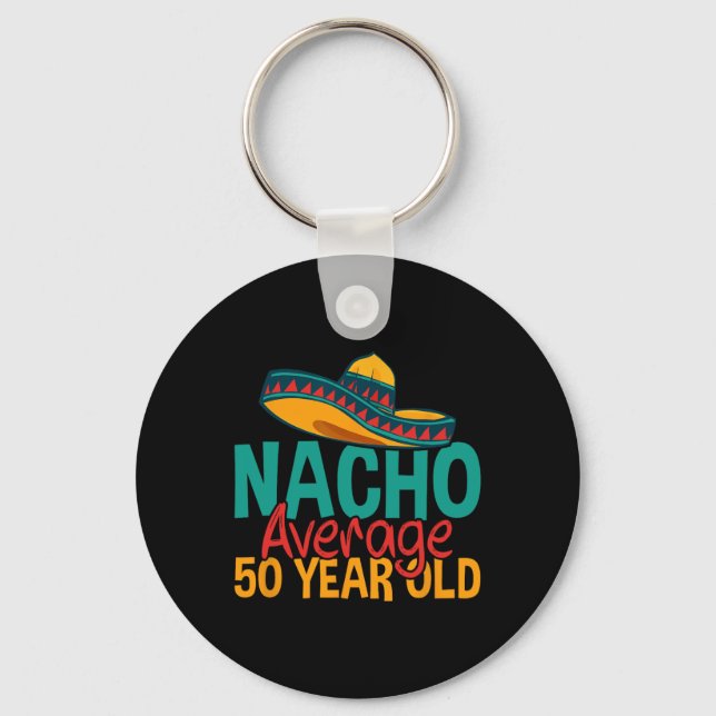 Nacho Durchschnitt 50 Jahre alt Cinco De Mayo 50.  Schlüsselanhänger (Vorderseite)