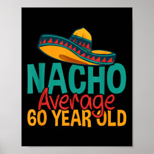 Nacho Durchschnitt 60 Jahre alt Cinco De Mayo 60.  Poster