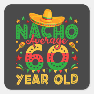 Nacho Durchschnitt 60 Jahre alt Cinco de Mayo Quadratischer Aufkleber