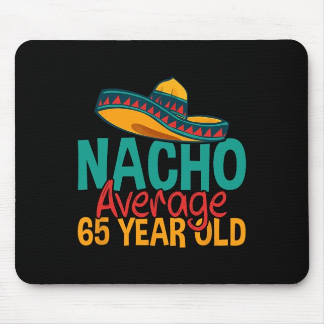 Nacho Durchschnitt 65 Jahre alt Cinco De Mayo 65.  Mousepad (Vorne)