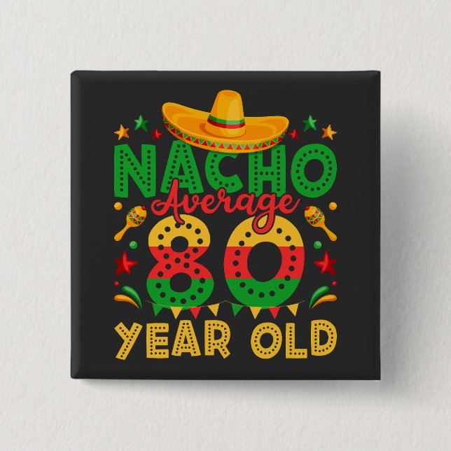 Nacho Durchschnitt 80 Jahre alt Cinco de Mayo Plat Button (Vorderseite)