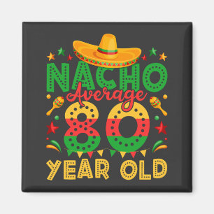 Nacho Durchschnitt 80 Jahre alt Cinco de Mayo Plat Magnet