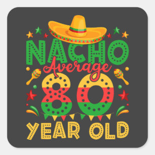 Nacho Durchschnitt 80 Jahre alt Cinco de Mayo Quadratischer Aufkleber