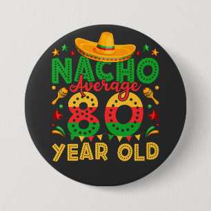 Nacho Durchschnitt 80 Jahre alt Cinco de Mayo Rund Button